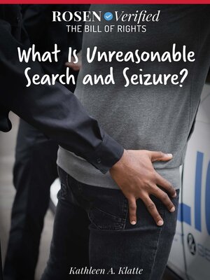 cover image of What Is Unreasonable Search and Seizure?